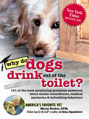 cover image of Why Do Dogs Drink Out of the Toilet?